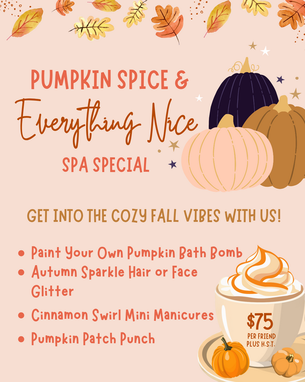 Pumpkin Spice & Everything Nice Spa & Craft Special